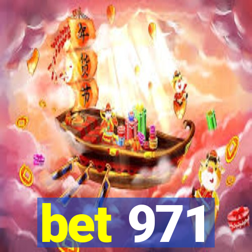 bet 971